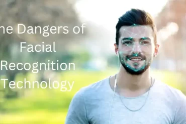 Dangers of facial recognition technology